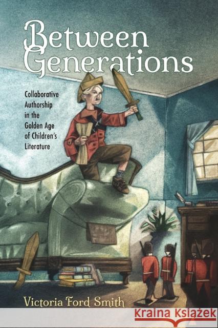 Between Generations: Collaborative Authorship in the Golden Age of Children's Literature