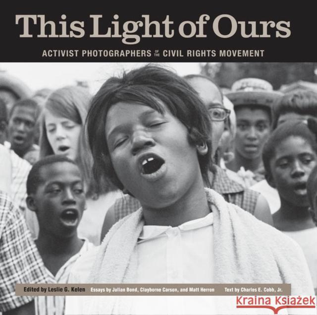 This Light of Ours – Activist Photographers of the Civil Rights Movement