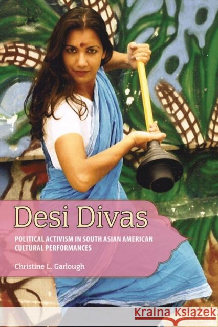 Desi Divas: Political Activism in South Asian American Cultural Performances