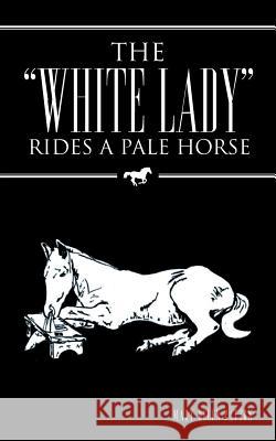 The White Lady Rides a Pale Horse