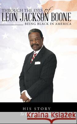 Through the Eyes of Leon Jackson Boone: Being Black in America