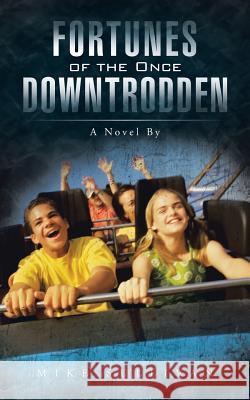 Fortunes of the Once Downtrodden: A Novel By