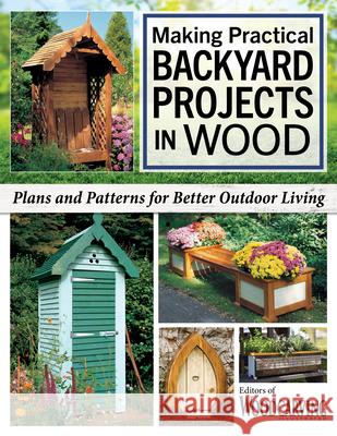 Making Practical Backyard Projects in Wood: Plans and Patterns for Better Outdoor Living