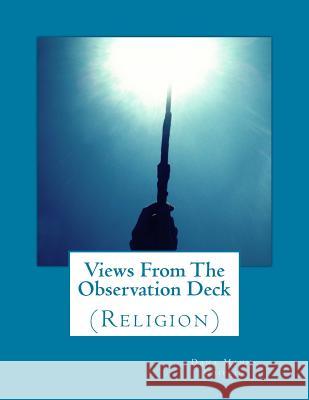 Views From The Observation Deck: (Religion)