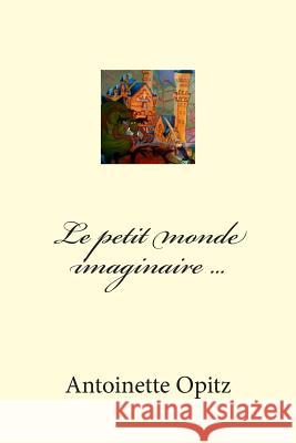 Le petit monde imaginaire ...