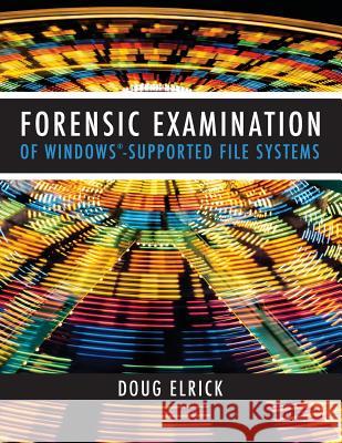Forensic Examination of Windows-Supported File Systems