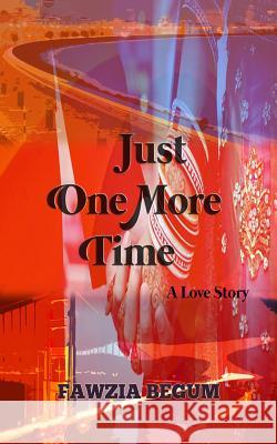 Just One More Time: A Love Story