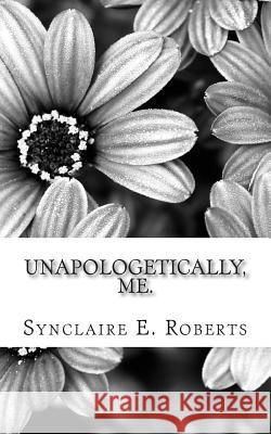 Unapologetically, Me.