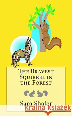 The Bravest Squirrel in the Forest