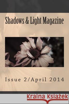 Shadows & Light Magazine-April 2014: Quarterly Anthology