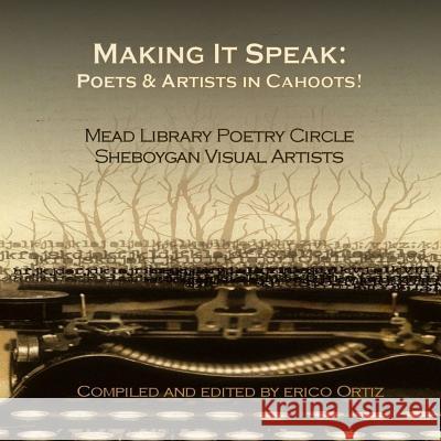 Making It Speak: Poets & Artists in Cahoots!