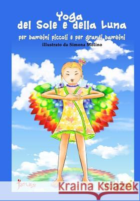 Yoga del Sole e della Luna: Yoga per bambini grandi e per grandi bambini