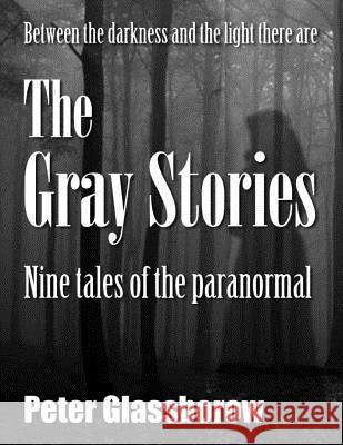 The Gray Stories: Nine tales of the paranormal