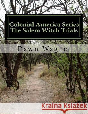 Colonial America Series The Salem Witch Trials: Stage play for middle school aged children and up