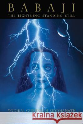 Babaji: The Lightning Standing Still
