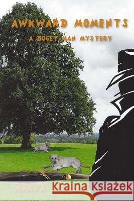 Awkward Moments: A Bogey Man Mystery