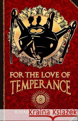 For the Love of Temperance