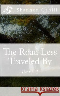 The Road Less Traveled By: Part 1