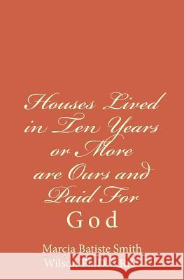 Houses Lived in Ten Years or More are Ours and Paid For: God