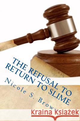 The Refusal to Return to Slime: All About Slime 2: Refusal to Return to a Life Filled With Counterfeit Love