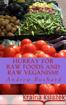 Hurray for Raw Foods and Raw Veganism!: 40 Poems
