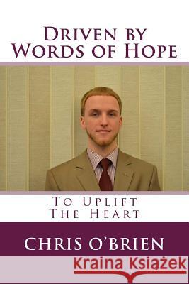 Driven by Words of Hope: To Uplift The Heart