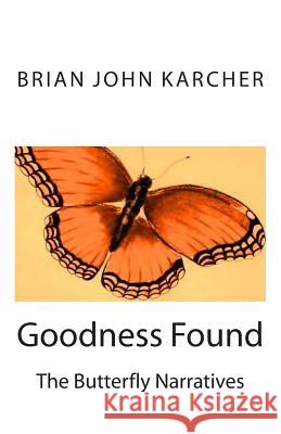 Goodness Found: The Butterfly Narratives