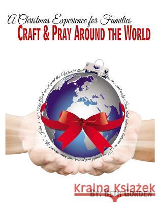 Craft and Pray Around the World: A Christmas Experience for Families