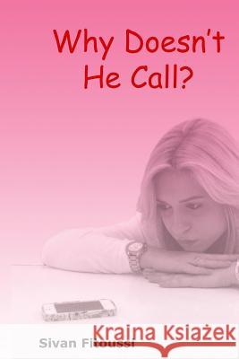 Why Doesn't He Call?: Tools to help figure out if the guy you?re about to date is serious about you.