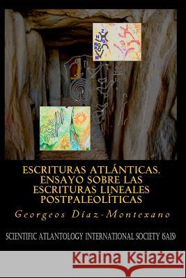 Escrituras Atlánticas. Ensayo sobre las escrituras lineales postpaleolíticas: Veinte años (1994-2014) de investigaciones sobre las antiguas escrituras