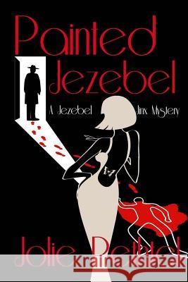Painted Jezebel: A Jezebel Jinx Mystery