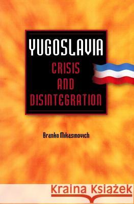 Yugoslavia: Crisis and Disintegration