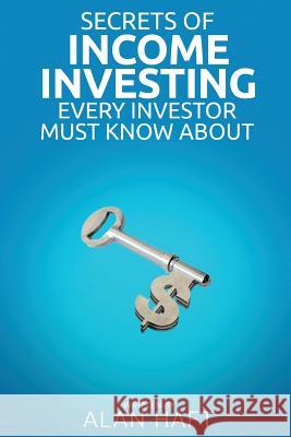 Secrets of Income Investing Every Investor Must Know about