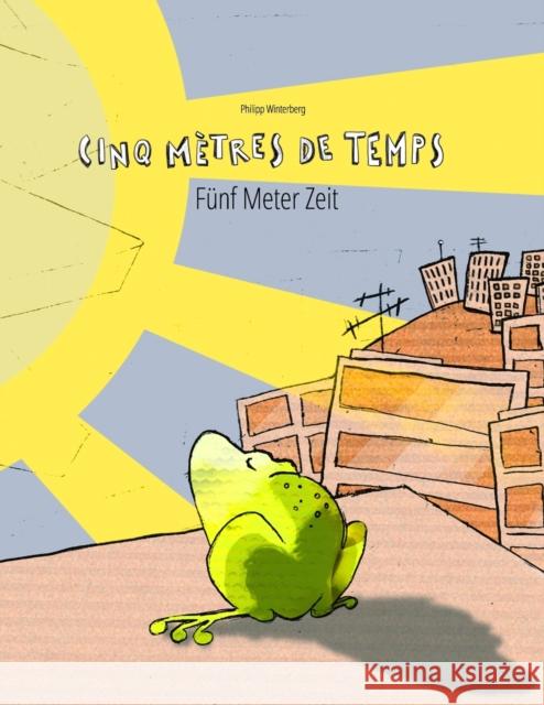 Cinq mètres de temps/Fünf Meter Zeit: Un livre d'images pour les enfants (Edition bilingue français-allemand)