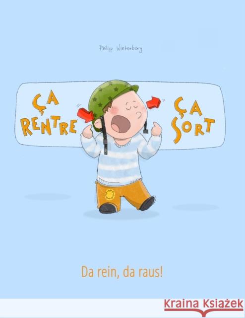 Ça rentre, ça sort ! Da rein, da raus!: Un livre d'images pour les enfants (Edition bilingue français-allemand)