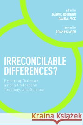 Irreconcilable Differences?: Fostering Dialogue among Philosophy, Theology, and Science