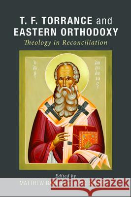 T. F. Torrance and Eastern Orthodoxy