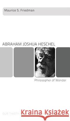 Abraham Joshua Heschel--Philosopher of Wonder