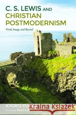 C.S. Lewis and Christian Postmodernism