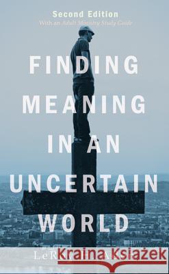 Finding Meaning in an Uncertain World, Second Edition