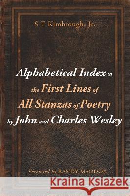 Alphabetical Index to the First Lines of All Stanzas of Poetry by John and Charles Wesley