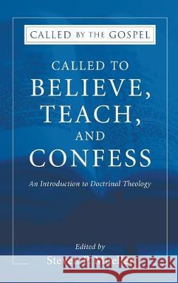 Called to Believe, Teach, and Confess: An Introduction to Doctrinal Theology