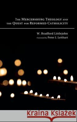 The Mercersburg Theology and the Quest for Reformed Catholicity