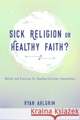 Sick Religion or Healthy Faith?