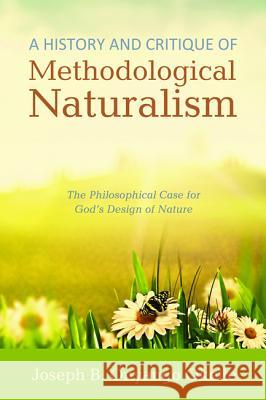 A History and Critique of Methodological Naturalism