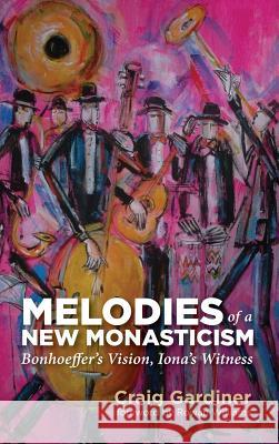 Melodies of a New Monasticism