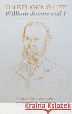 On Religious Life: William James and I