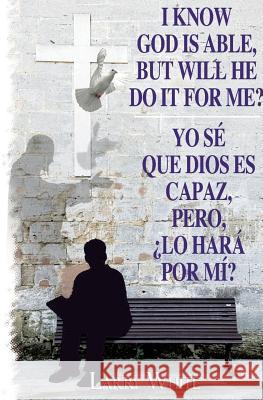 I Know God Is Able, But Will He Do It for Me?