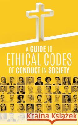 A Guide to Ethical Codes of Conduct in Society