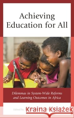 Achieving Education for All: Dilemmas in System-Wide Reforms and Learning Outcomes in Africa